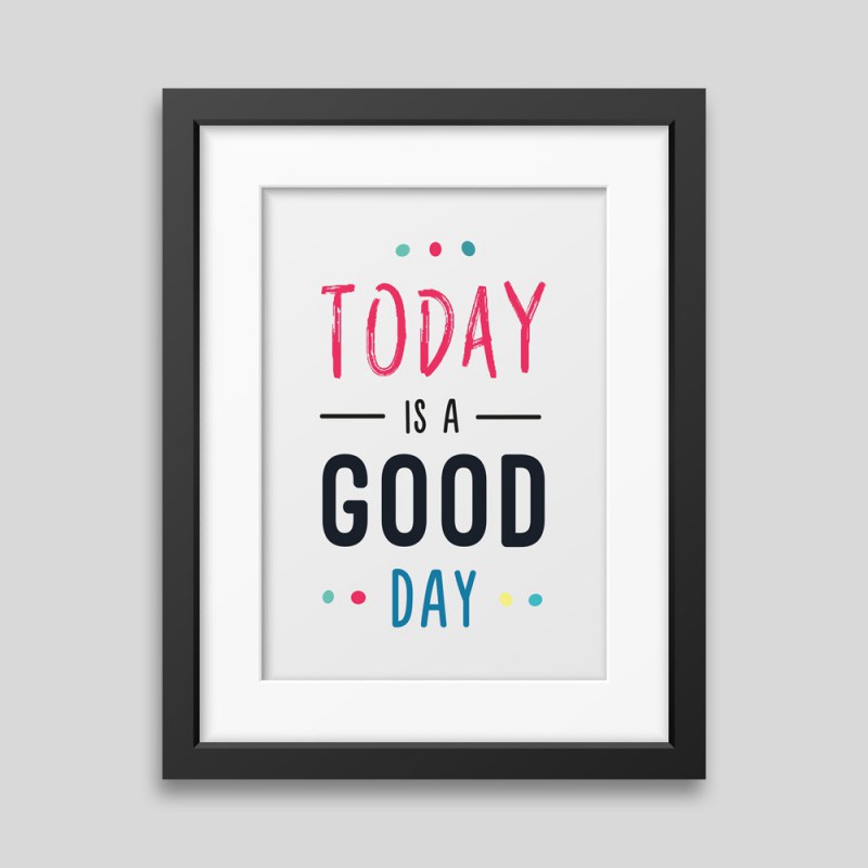 Poster emoldurado "Hoje é um bom dia"