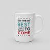 Caneca "The best is yet to come"